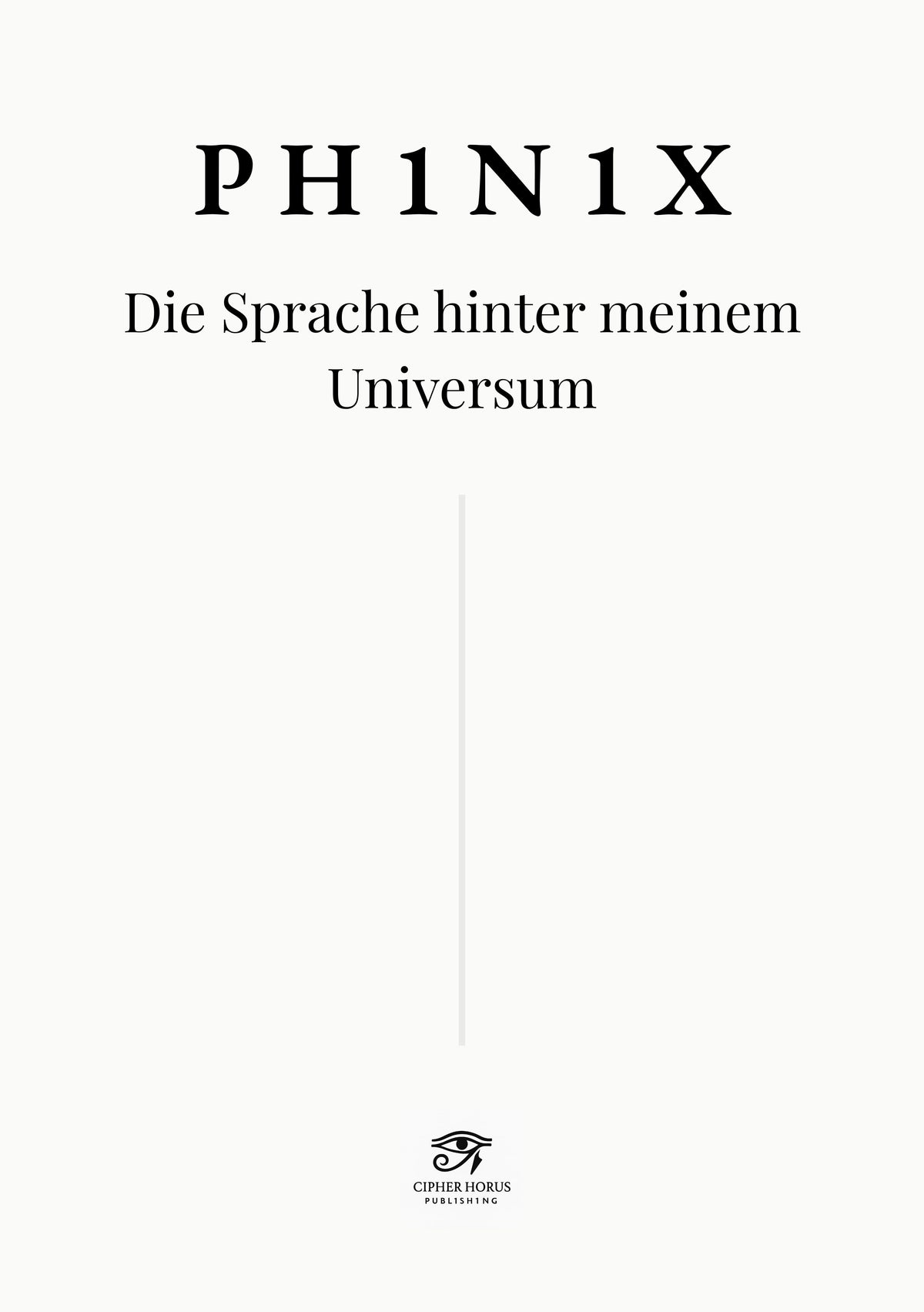 PH1N1X  Die Sprache hinter meinem Universum (German Edition)