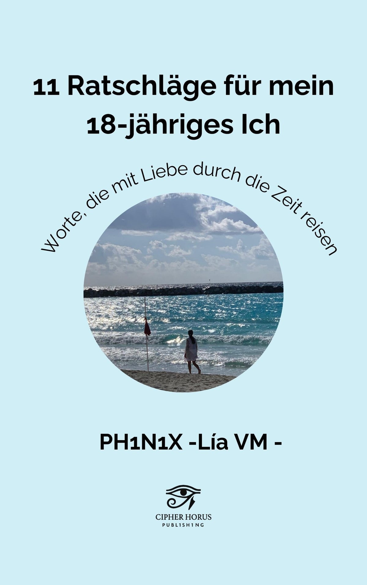 11 Ratschläge für mein 18-jähriges Ich (German Edition)