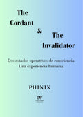 The Cordant & The Invalidator. Dos estados operativos de consciencia. (Edición Español)