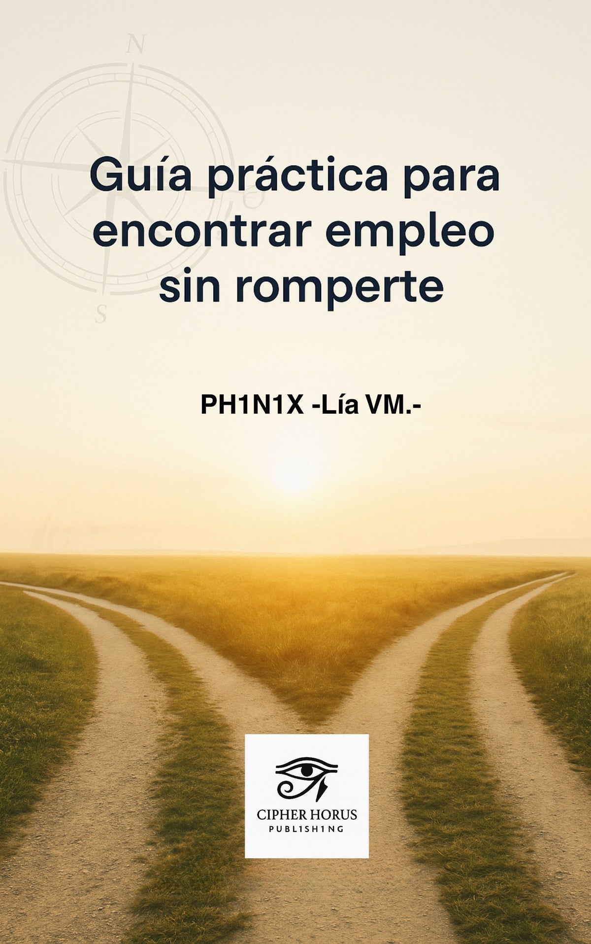 Guía Práctica Para Encontrar Empleo Sin Romperte (Spanish Edition)