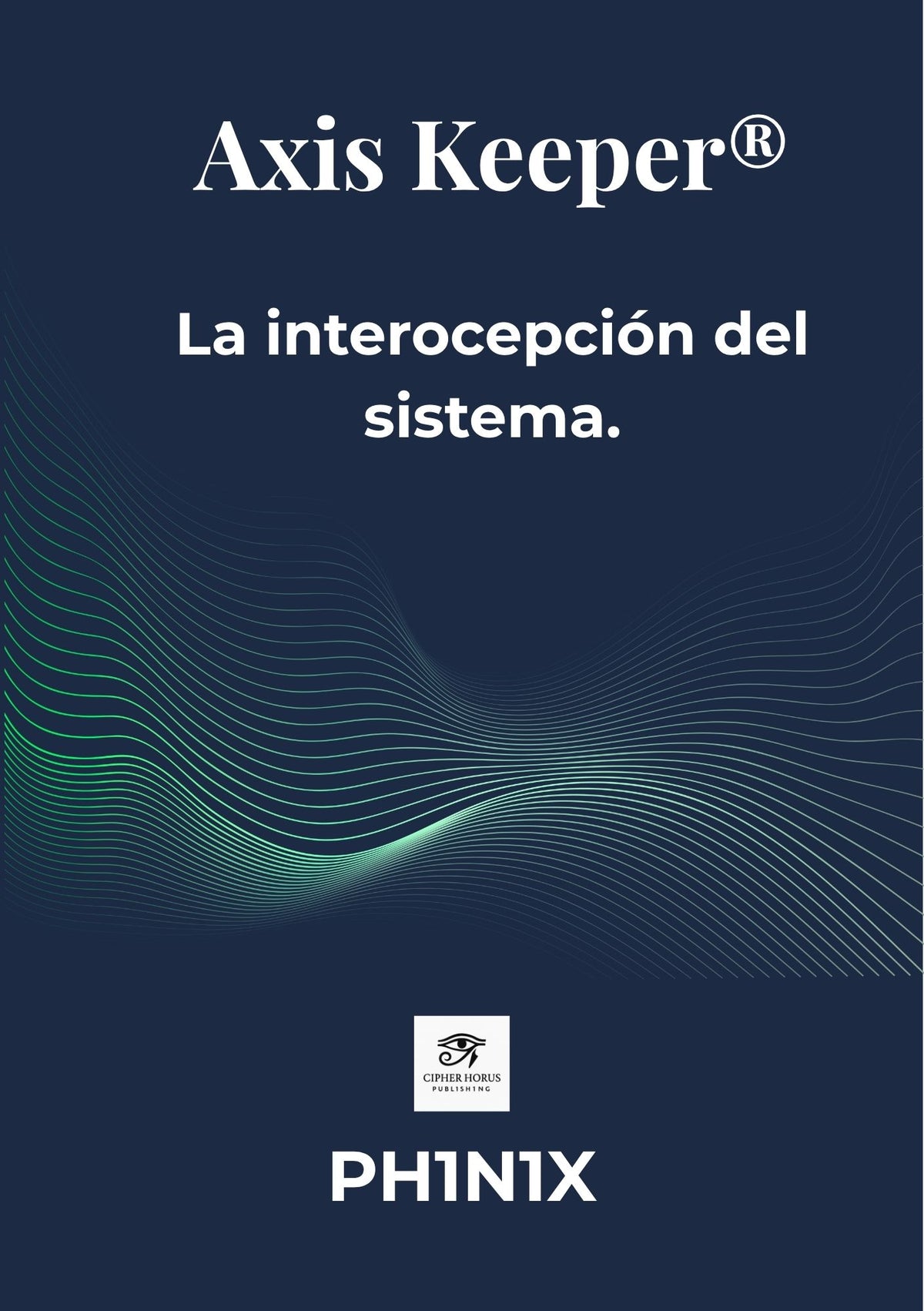 Axis Keeper®: La interocepción del sistema. (Edición Español)