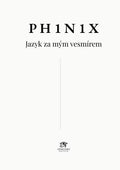 PH1N1X. Jazyk za mým vesmírem (Czech Edition)