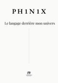 PH1N1X: Le langage derrière mon univers (French Edition)
