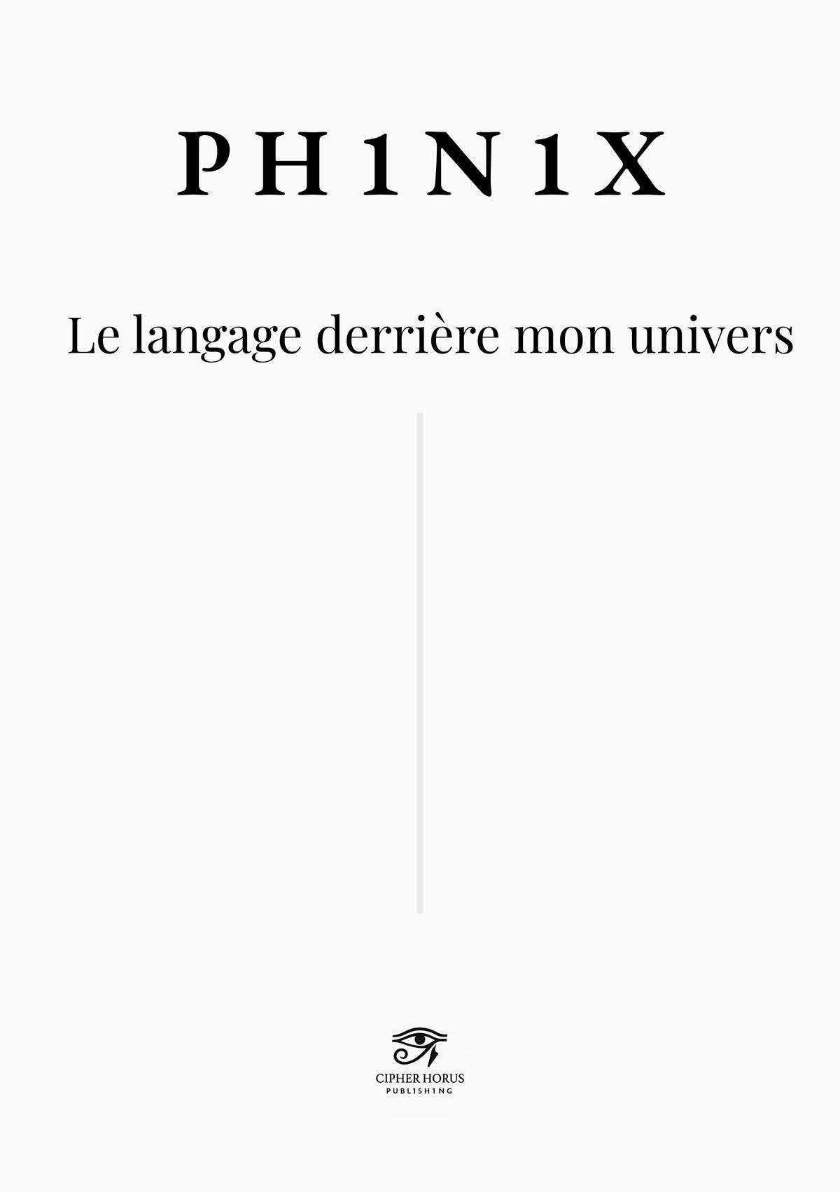 PH1N1X: Le langage derrière mon univers (French Edition)