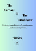 The Cordant & The Invalidator  Two operational states of consciousness. (English Edition)
