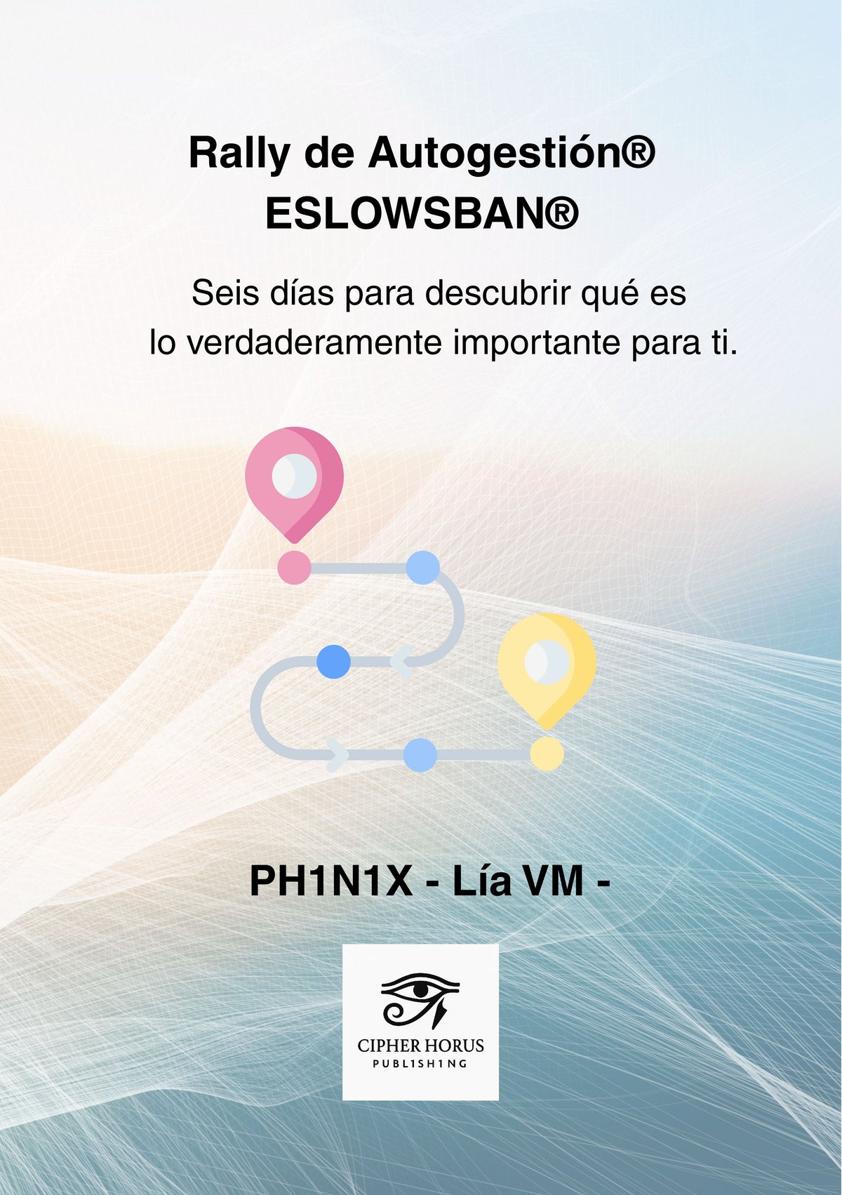 Rally de Autogestión® ESLOWSBAN® Seis días para descubrir qué es  lo verdaderamente importante para ti. (Spanish Edition)