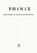 PH1N1X. Język stojący za moim wszechświatem (Polish Edition)