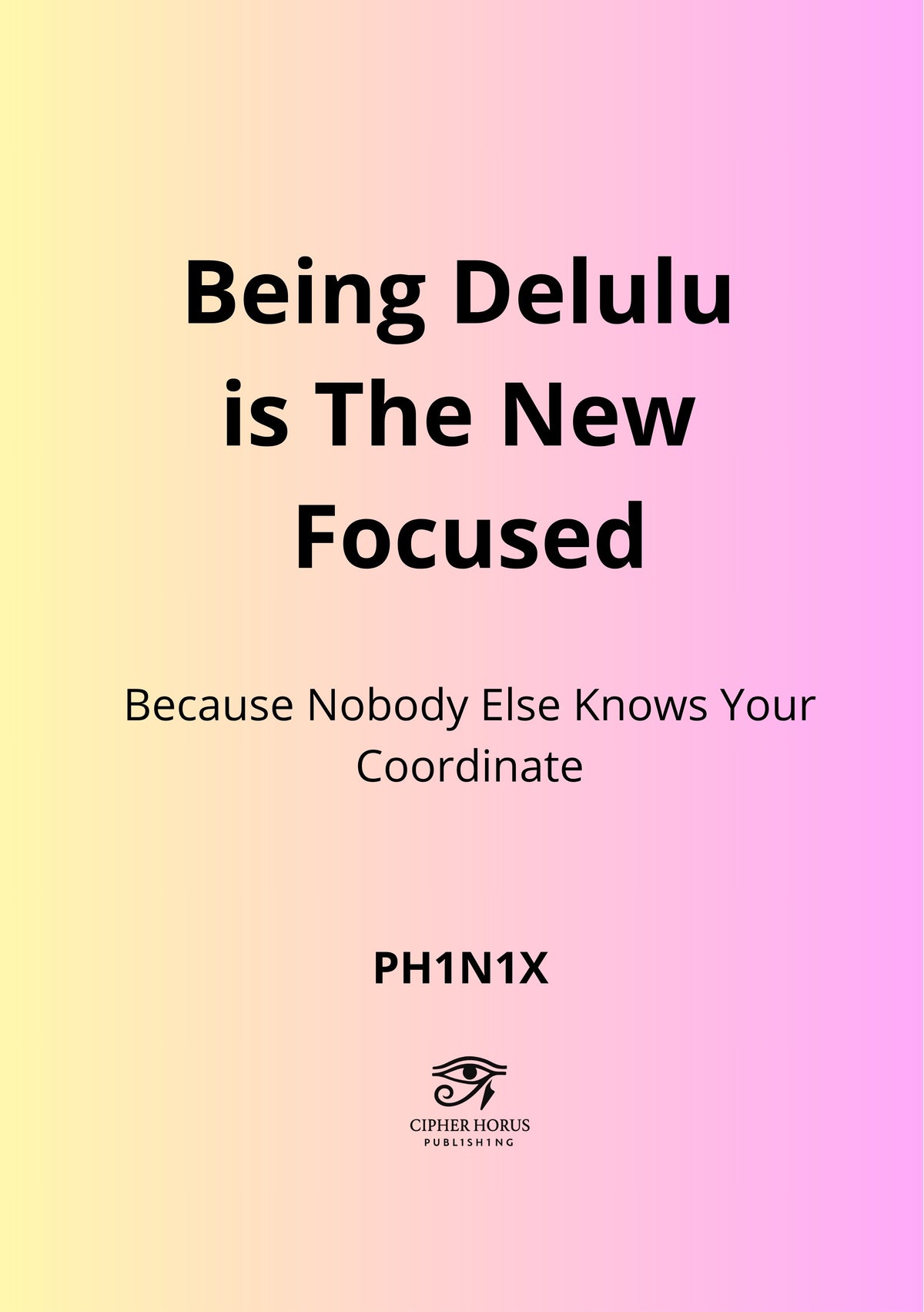 Being Delulu  Is the New Focused.  (English Edition)