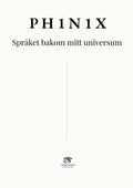 PH1N1X.  Språket bakom mitt universum (Swedish Edition)