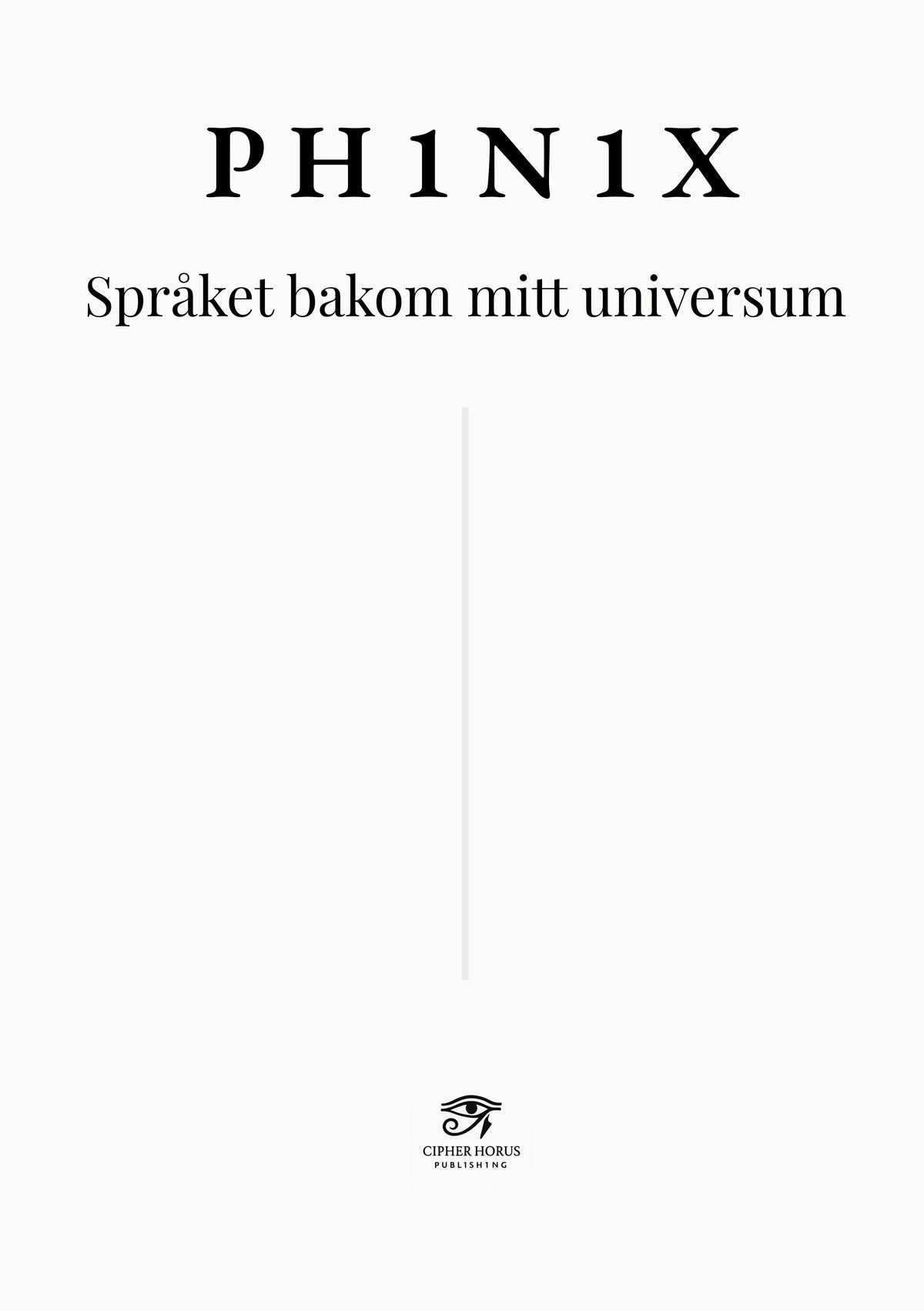 PH1N1X.  Språket bakom mitt universum (Swedish Edition)